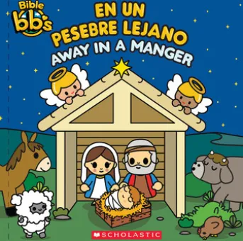 Bible bb's: Away in a Manger / En un pesebre lejano (Scholastic Bilingual)