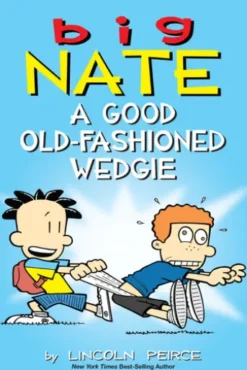 Big Nate: A Good Old-Fashioned Wedgie