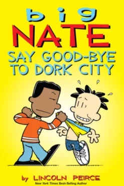 Big Nate: Say Good-bye to Dork City