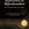 Bijenteelt & Bijenhouden: De Complete Gids voor Imkers