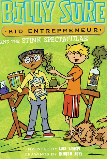 Billy Sure Kid Entrepreneur and the Stink Spectacular