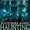 Blackthorn Manor Haunting