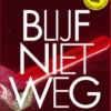 Blijf niet weg