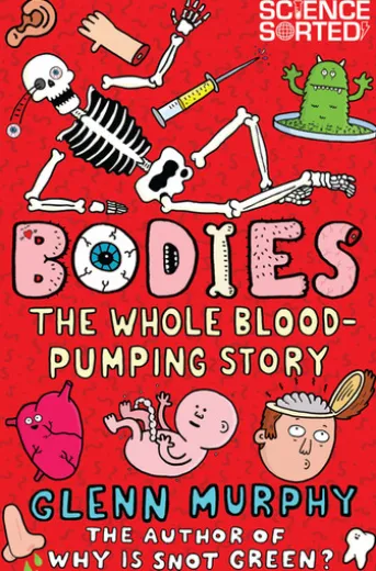 Bodies: The Whole Blood-Pumping Story