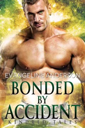 Bonded by Accident...Book 9 in the Kindred Tales Series