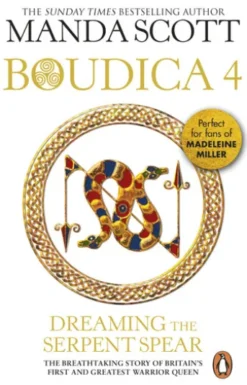 Boudica: Dreaming The Serpent Spear