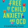 Breaking Free of Child Anxiety and OCD