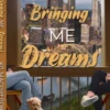 Bringing Me Dreams
