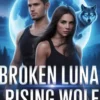 Broken Luna, Rising Wolf