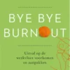 Bye Bye Burnout