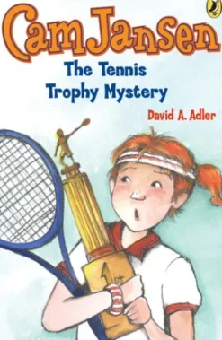 Cam Jansen: The Tennis Trophy Mystery #23