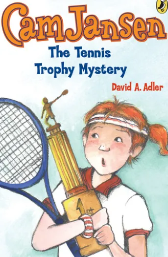 Cam Jansen: The Tennis Trophy Mystery #23