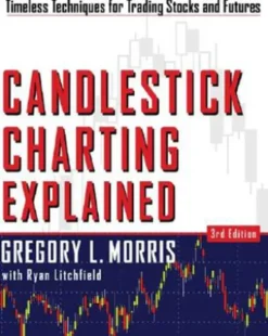 Candlestick Charting Explained : Timeless Techniques for Trading stocks and Sutures: Timeless Techniques for Trading stocks and Sutures