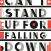 Can't Stand Up For Falling Down