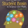 Captivate, Activate, and Invigorate the Student Brain in Science and Math, Grades 6-12