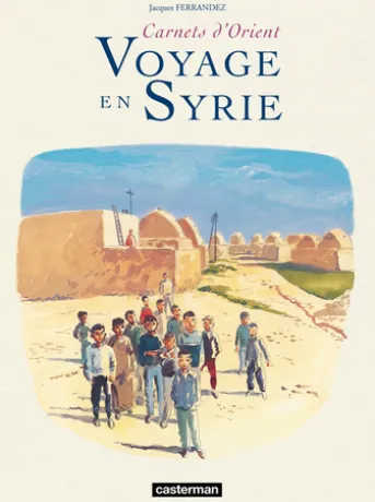 Carnets d'Orient - Voyage en Syrie