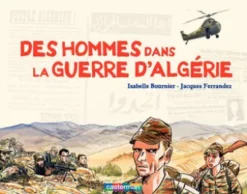 Carnets de voyage - Des hommes dans la guerre d'Algérie