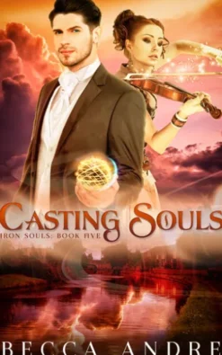 Casting Souls: Iron Souls, Book Five