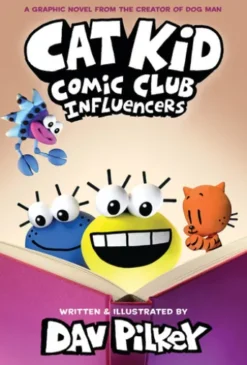 Cat Kid Comic Club: Influencers: A Graphic Novel (Cat Kid Comic Club #5): From the Creator of Dog Man