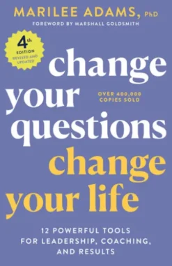 Change Your Questions, Change Your Life