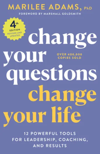 Change Your Questions, Change Your Life