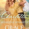 Charlotte and the Seductive Spymaster