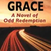 Chasing Grace: A Novel of Odd Redemption
