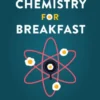 Chemistry for Breakfast