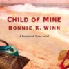 Child Of Mine (Rosewood, Texas, Book 2) (Mills & Boon Love Inspired)