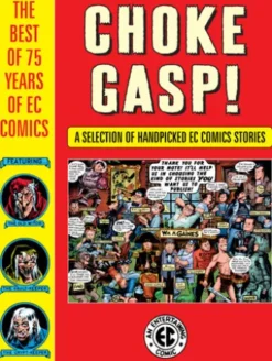 Choke Gasp! The Best of 75 Years of EC Comics