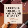 Choosing the Right Nail Polish Formula for Fall.
