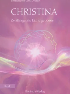 Christina, Band 1: Zwillinge als Licht geboren