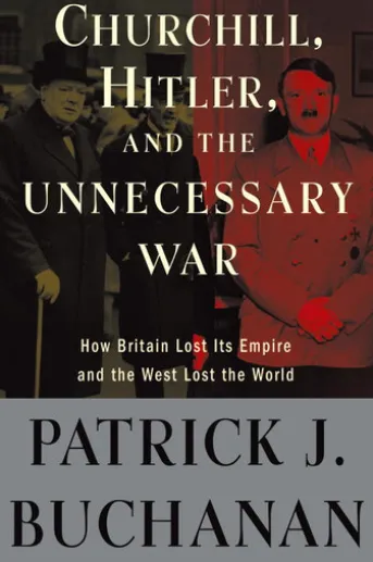 Churchill, Hitler, and "The Unnecessary War"