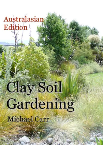 Clay Soil Gardening - Australasian Edition