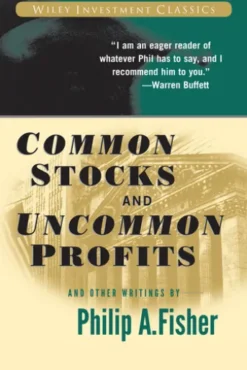 Common Stocks and Uncommon Profits and Other Writings