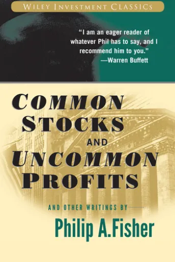 Common Stocks and Uncommon Profits and Other Writings