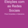 Como Ganhar Eleições Com As Redes Sociais