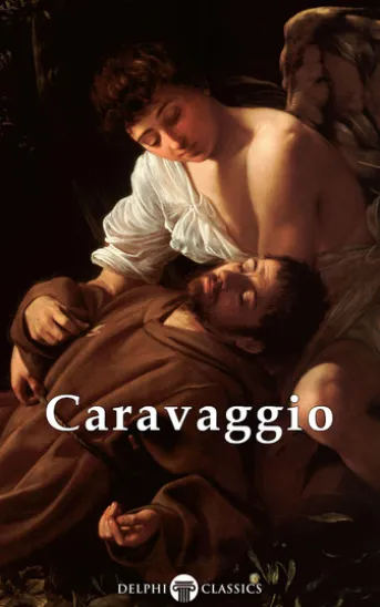 Complete Works of Caravaggio (Delphi Classics)