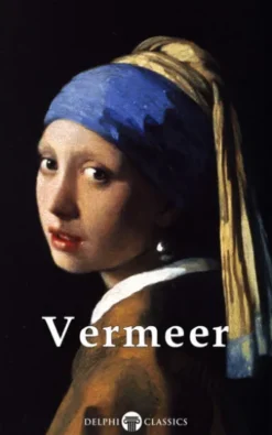 Complete Works of Johannes Vermeer (Delphi Classics)