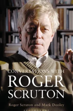 Conversations with Roger Scruton