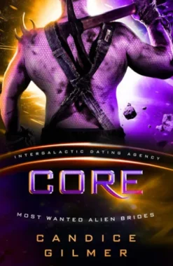 Core: Most Wanted Alien Brides #4 (Intergalactic Dating Agency)