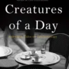 Creatures of a Day