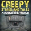 Creepy Stories and Tales Around the World