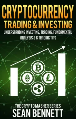 Cryptocurrency Trading & Investing: Understanding Crypto Trading, Technical Analysis & 6 Trading Tips
