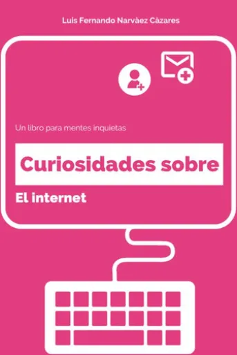 Curiosidades Sobre el Internet