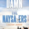 Damn the Naysayers