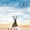 Dances with Wolves: The American Frontier Epic including The Holy Road
