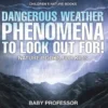 Dangerous Weather Phenomena To Look Out For! - Nature Books for Kids | Children's Nature Books