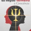 Da região Vermelha à Consciência