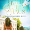 Das Goldblütenhaus - Das Geheimnis des Glücks